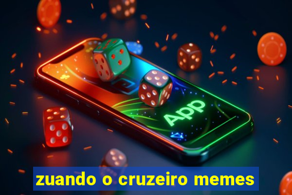 zuando o cruzeiro memes