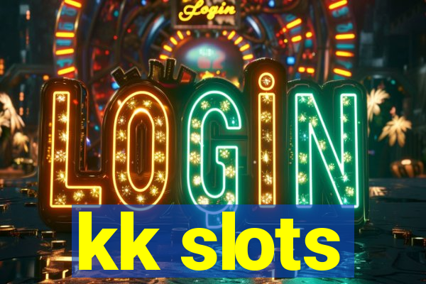 kk slots