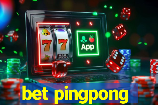 bet pingpong