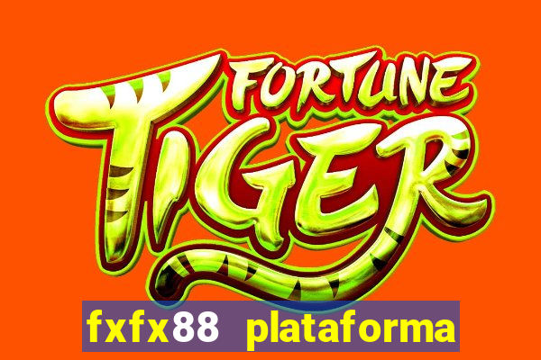 fxfx88 plataforma de jogos