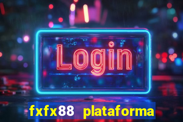 fxfx88 plataforma de jogos