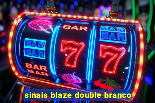 sinais blaze double branco