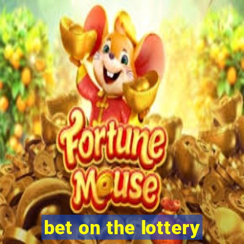 bet on the lottery