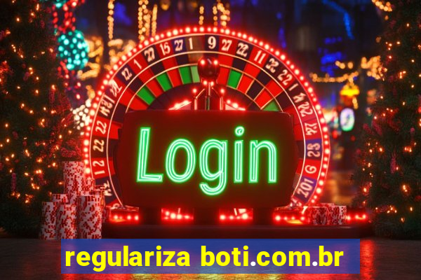 regulariza boti.com.br