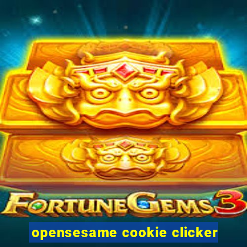 opensesame cookie clicker