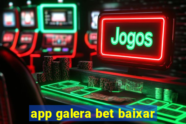 app galera bet baixar