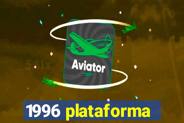 1996 plataforma