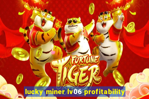 lucky miner lv06 profitability