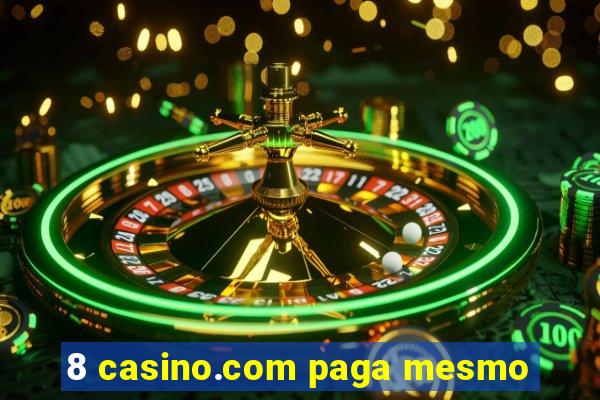 8 casino.com paga mesmo