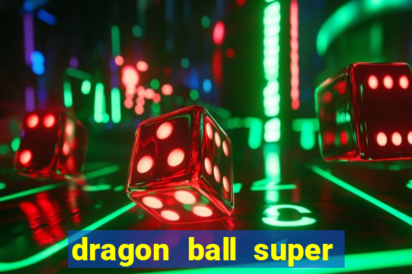 dragon ball super dublado drive