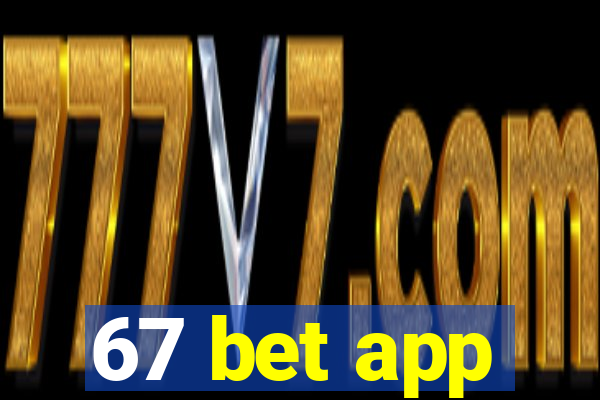 67 bet app