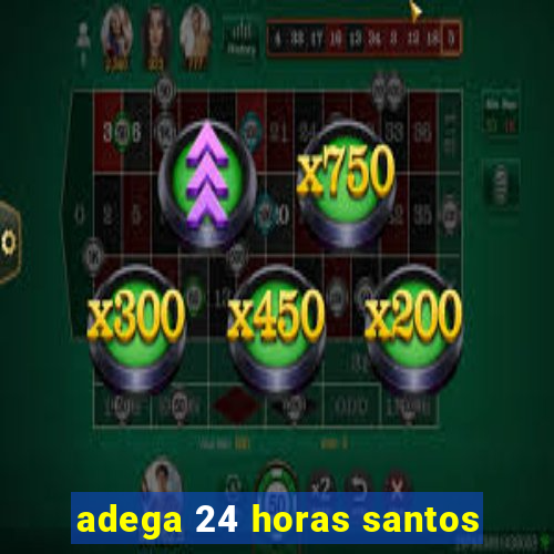 adega 24 horas santos