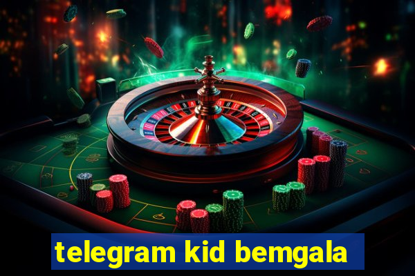 telegram kid bemgala