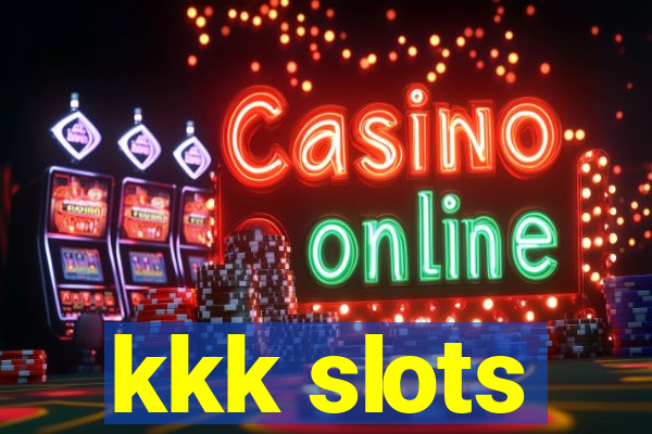 kkk slots