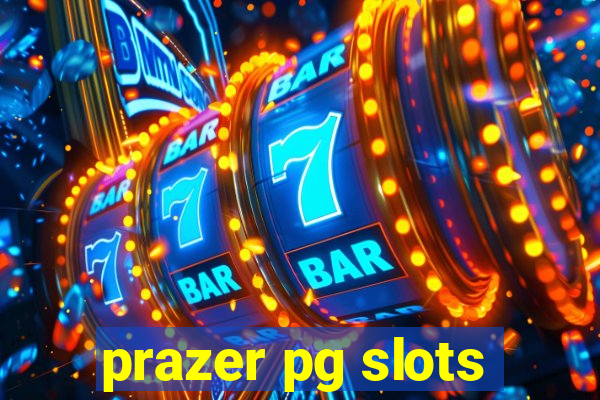 prazer pg slots