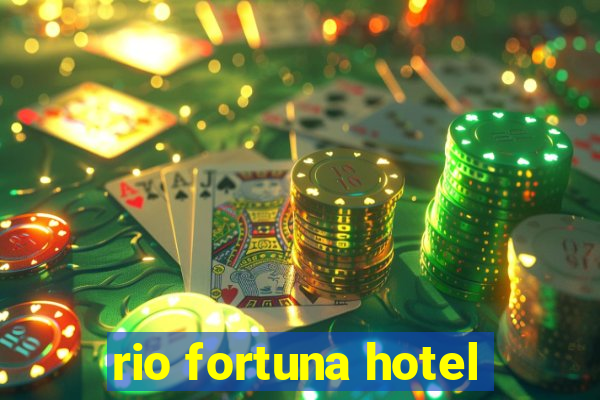 rio fortuna hotel