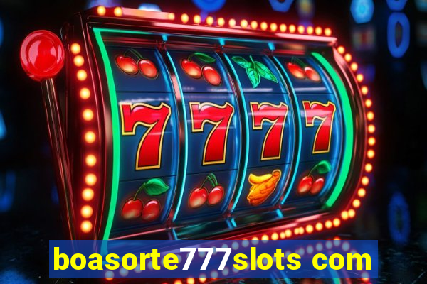 boasorte777slots com