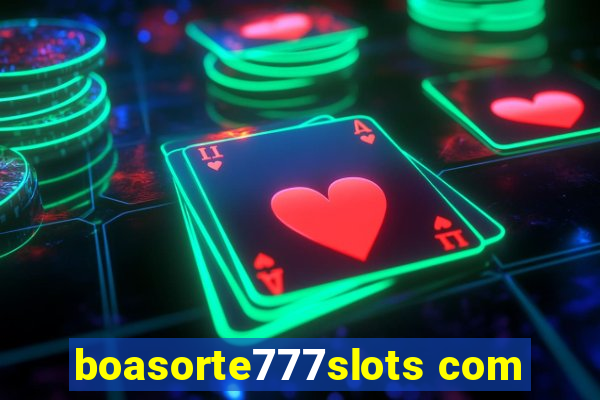 boasorte777slots com