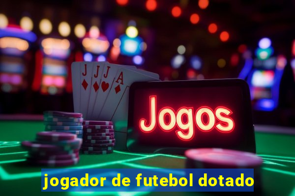 jogador de futebol dotado