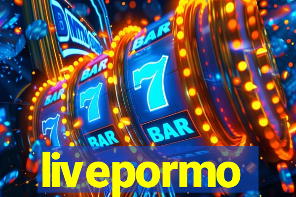 livepormo