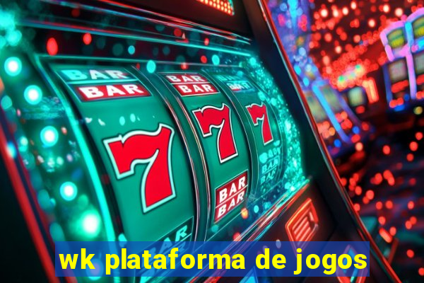 wk plataforma de jogos