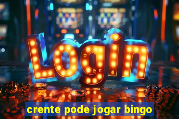 crente pode jogar bingo