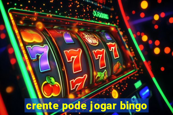 crente pode jogar bingo