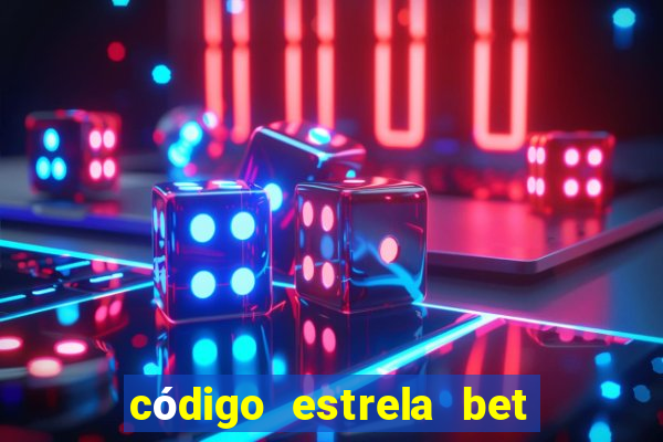 código estrela bet 5 reais