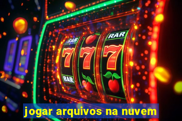 jogar arquivos na nuvem