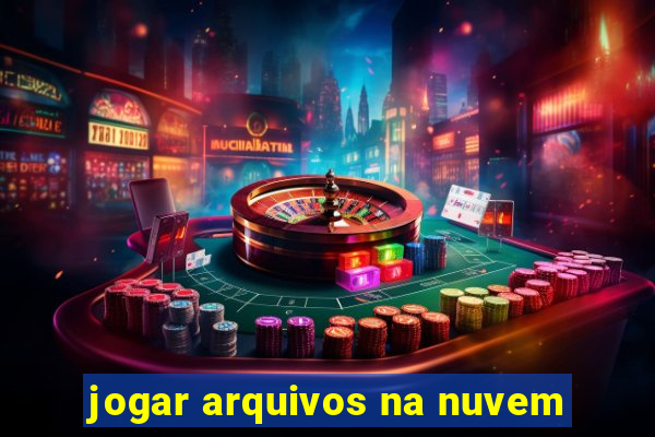 jogar arquivos na nuvem