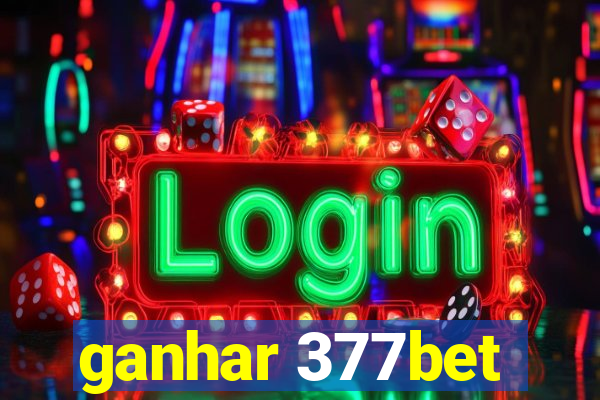 ganhar 377bet