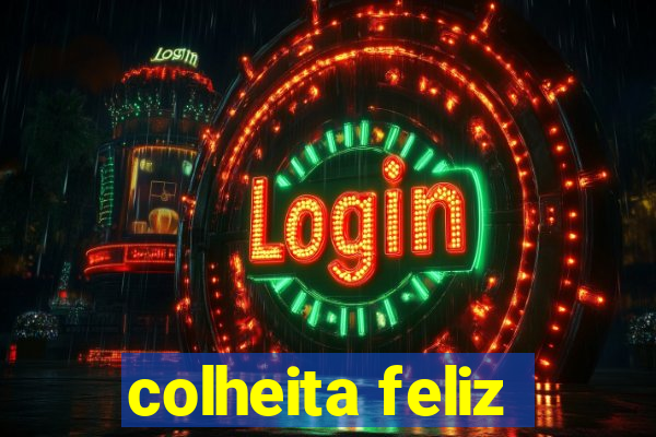 colheita feliz