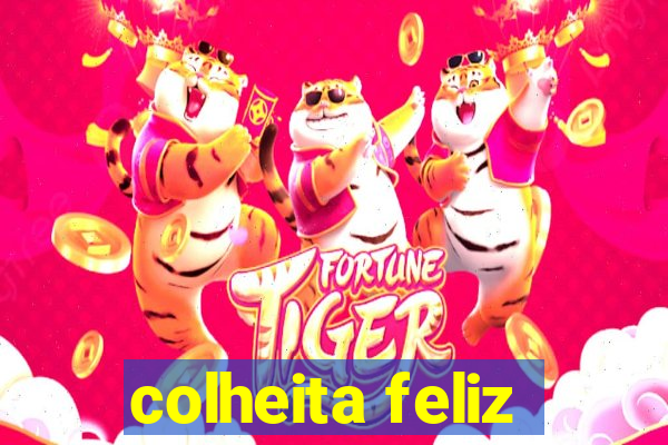 colheita feliz