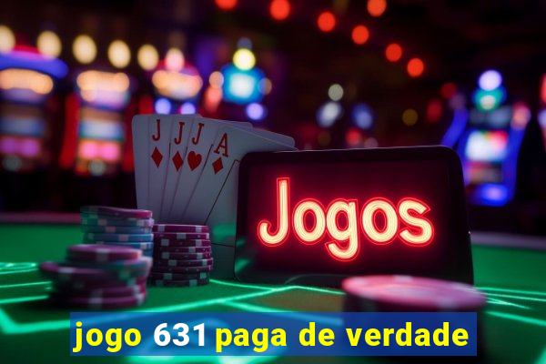 jogo 631 paga de verdade