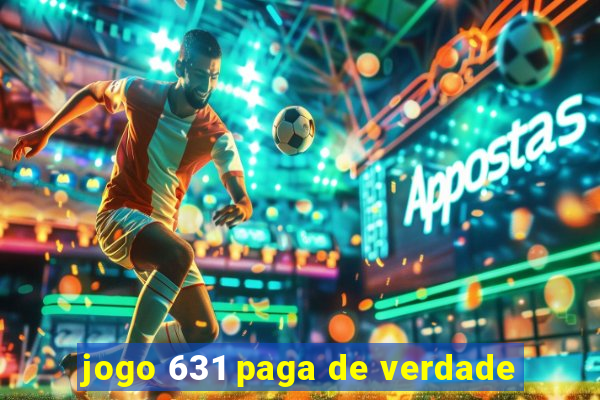 jogo 631 paga de verdade