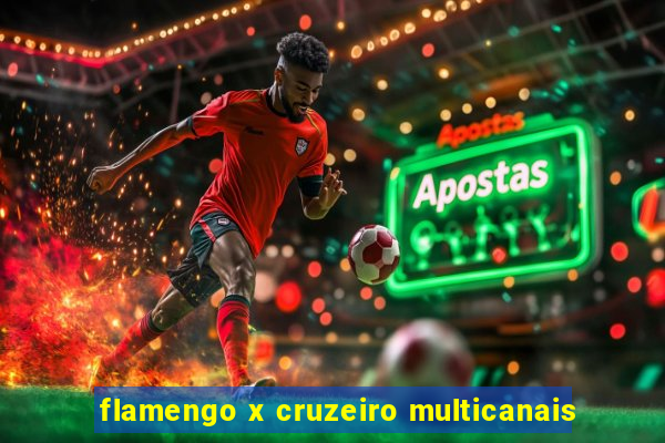 flamengo x cruzeiro multicanais