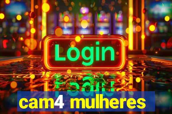 cam4 mulheres