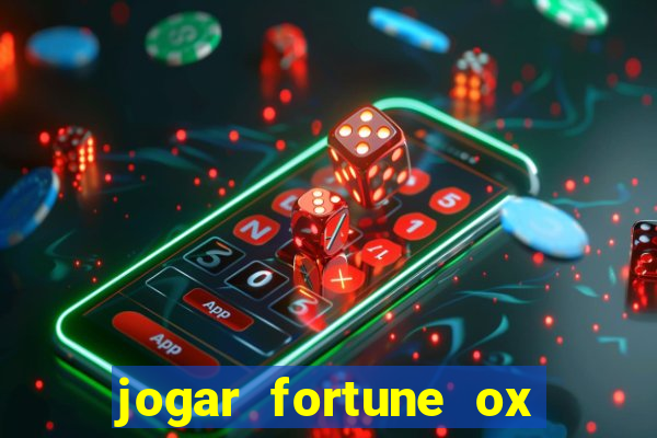 jogar fortune ox demo gratis