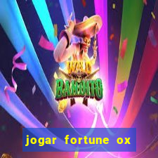 jogar fortune ox demo gratis