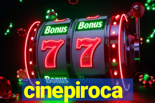 cinepiroca