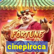 cinepiroca