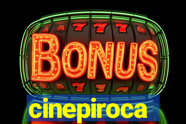 cinepiroca