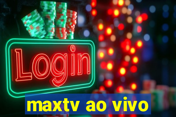 maxtv ao vivo