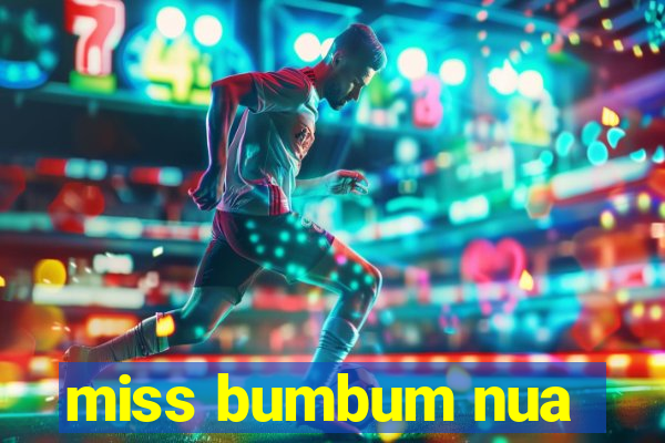 miss bumbum nua