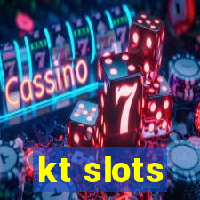 kt slots