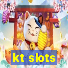 kt slots