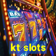 kt slots