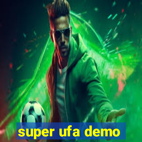 super ufa demo