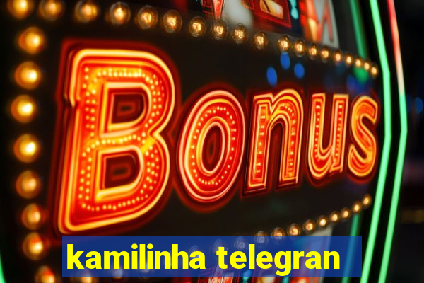 kamilinha telegran