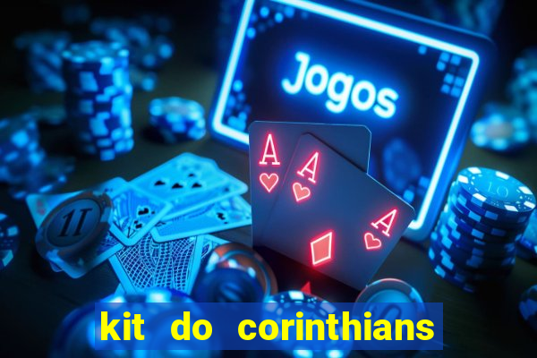 kit do corinthians dls 22